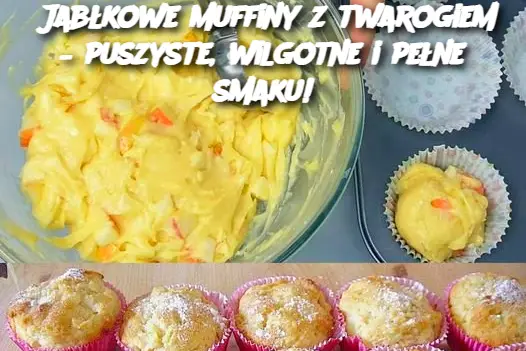 Jabłkowe muffiny z twarogiem – puszyste, wilgotne i pełne smaku!