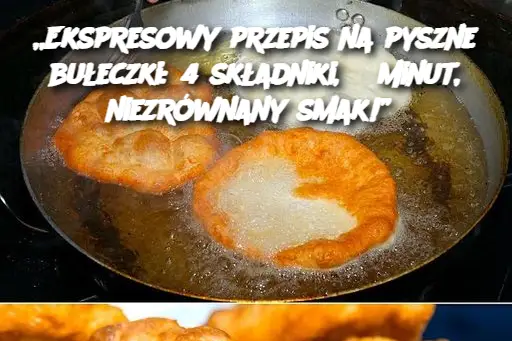 „Ekspresowy przepis na pyszne bułeczki: 4 składniki, 5 minut, niezrównany smak!”