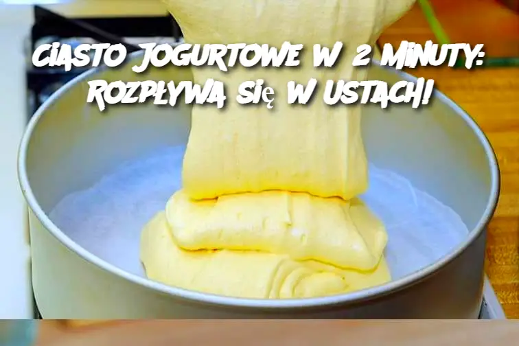 Ciasto Jogurtowe w 2 Minuty: Rozpływa się w Ustach!