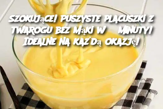 Szokujące! Puszyste placuszki z twarogu bez mąki w 3 minuty! Idealne na każdą okazję!