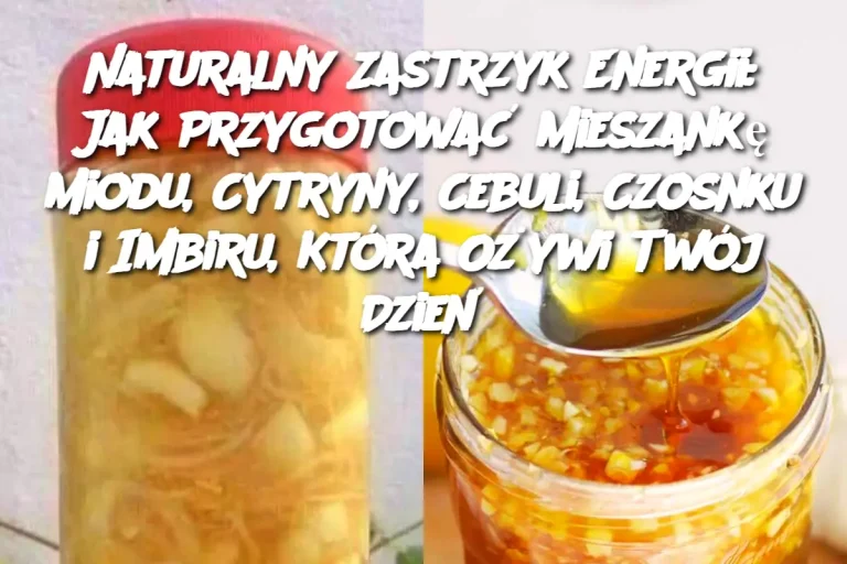 Naturalny Zastrzyk Energii: Jak Przygotować Mieszankę Miodu, Cytryny, Cebuli, Czosnku i Imbiru, Która Ożywi Twój Dzień