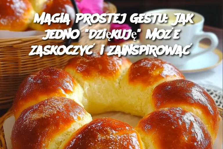 Magia Prostej Gestu: Jak jedno "Dziękuję" Może Zaskoczyć i Zainspirować