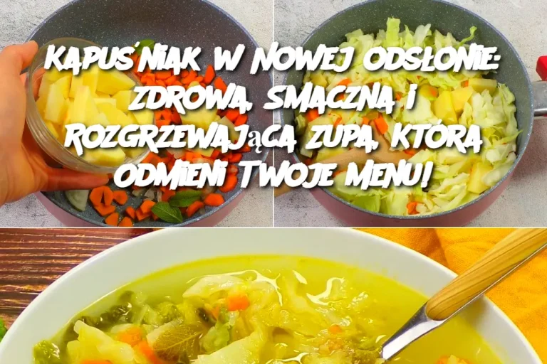 Kapuśniak w Nowej odsłonie: Zdrowa, Smaczna i Rozgrzewająca Zupa, Która Odmieni Twoje Menu!