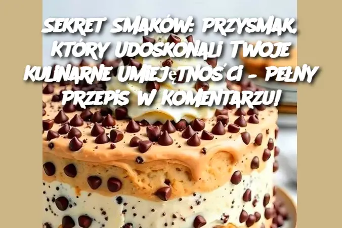 Sekret Smaków: Przysmak, Który Udoskonali Twoje Kulinarne Umiejętności – Pełny Przepis w Komentarzu!