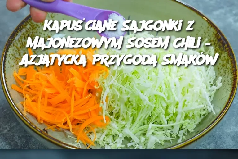 Kapuściane Sajgonki z Majonezowym Sosem Chili – Azjatycka Przygoda Smaków