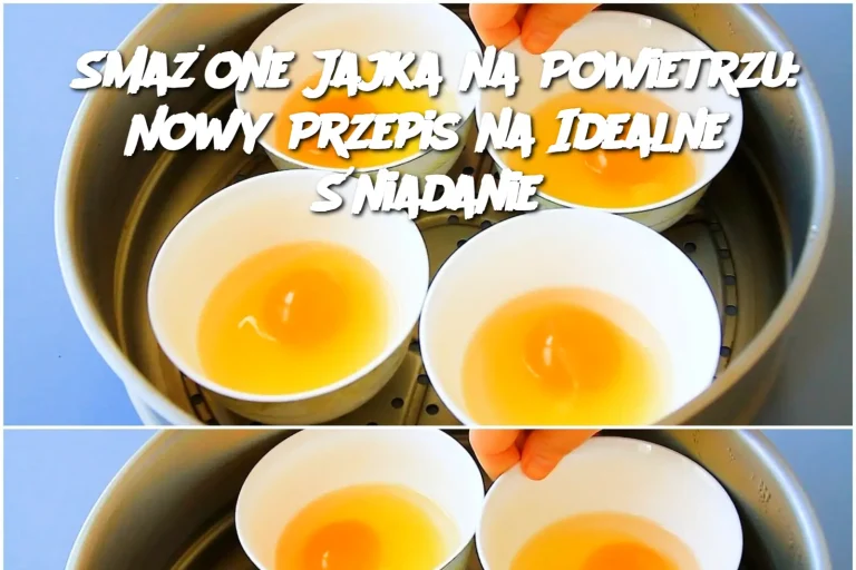 Smażone Jajka na Powietrzu: Nowy Przepis na Idealne Śniadanie